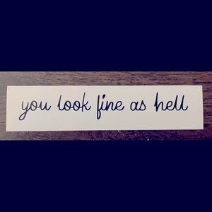 You Look Fine As Hell Mirror Decal